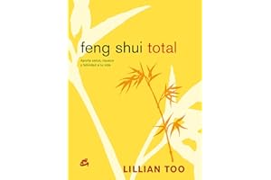 Feng Shui total/ Total Feng Shui: Aporta salud, riqueza y felicidad a tu vida/ Bring Health, Wealth, And Happiness Into Your Life