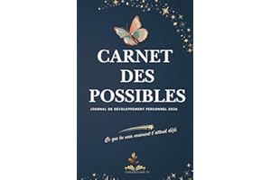 Carnet des Possibles 2026 – Journal de développement personnel et de gratitude: Écrire ses objectifs, rêver, s’ancrer et cultiver le bien-être chaque jour | Idée cadeau femme Noël