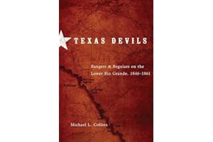 Texas Devils: Rangers and Regulars on the Lower Rio Grande, 1846-1861