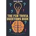 The Fun Trivia Questions Book: A Small but Mighty General Knowledge Quiz about Random Facts (Fun Facts and Amazing Trivia Series)