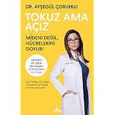 Tokuz Ama A&ccedil;ız: Mideni Değil, H&uuml;crelerini Doyur !