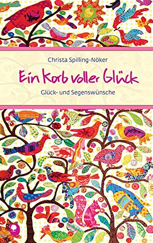 Download Ein Korb voller Glück: Glück- und Segenswünsche (Eschbacher Präsente)