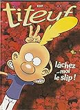 Titeuf, tome 8 : Lâchez-moi le slip !