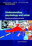 Understanding psychology and crime: Perspectives on Theory and Action (Crime & Justice)