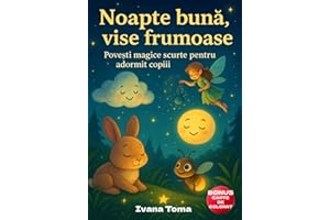 Povești magice pentru copii: Povestioare scurte de seara pentru adormit copiii, Carti ilustrate cu vise, stele, luna si personaje magice. Ideal 0-5 ani.