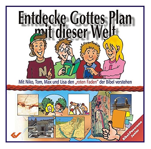Entdecke Gottes Plan mit dieser Welt: Das Bibelpanorama für Kinder