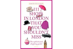 111 Shops in London that you must not miss: The sophisticated Shopping guide!