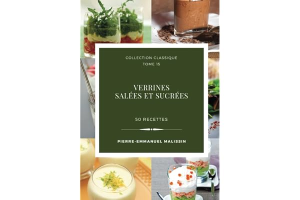 Verrines salées et sucrées 50 recettes