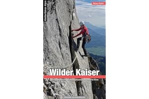 Alpinkletterführer Wilder Kaiser: Scheffau | Kaisertal | Kübelkar | Stripsenjoch | Steinerne Rinne