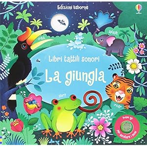 La giungla. Libri tattili sonori. Ediz. illustrata La giungla. Libri tattili sonori. Ediz. illustrata