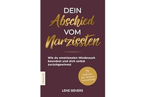 Dein Abschied vom Narzissten: Wie du emotionalen Missbrauch beendest und dich selbst zurückgewinnst | Toxische Beziehungen & Narzissmus überwinden