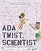 Ada Twist, Scientist by