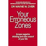 Your Erroneous Zones: Escape Negative Thinking and Take Control of Your Life