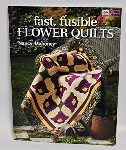 Fast, Fusible Flower Quilts By Nancy Mahoney