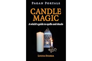 Pagan Portals - Candle Magic: A Witch's Guide to Spells and Rituals