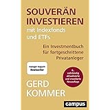 Souverän investieren mit Indexfonds und ETFs: Ein Investmentbuch für fortgeschrittene Privatanleger