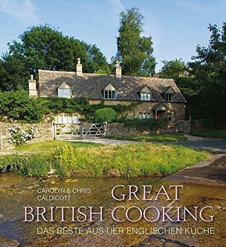 Download Great British Cooking: Das Beste aus der englischen Küche Download Great British Cooking: Das Beste aus der englischen Küche