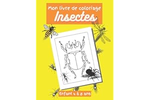 Mon livre de coloriage Insectes enfants 4 à 8 ans: livre de jeux XXL 70 images, araignée, fourmi, scarabée, coccinelle...cahier d'activité pour apprendre et s'amuser fille et garçon