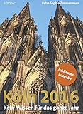 Köln 2016: Köln-Wissen für das ganze Jahr by