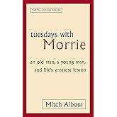 Tuesdays With Morrie: An old man, a young man, and life's greatest lesson [Paperback] Albom, Mitch