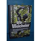 Wir Weicheier: Warum wir uns nicht mehr wehren können und was dagegen zu tun ist