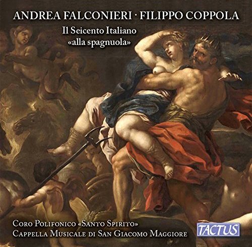Il Seicento Italiano Alla S. [Coro Polifonico 'Santo Spirito'; Cappella Musicale san Giacomo Maggiore] [TACTUS: TC 640001]