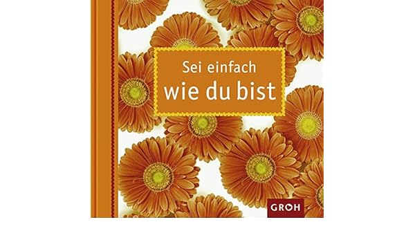Amazonin Buy Sei Einfach Wie Du Bist Book Online At Low - 