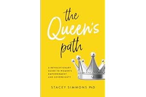 The Queen's Path: A Revolutionary Guide to Women’s Empowerment and Sovereignty