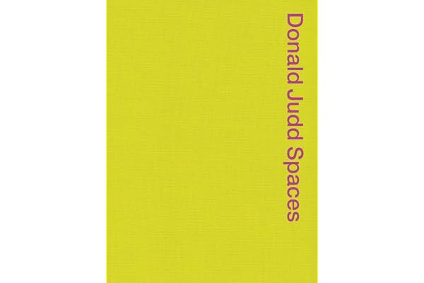 Donald Judd Spaces: Judd Foundation New York & Texas