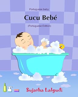 Cucu Bebe: Livro infantil ilustrado. Livros para criancas,Baby books in Portuguese. Portuguese baby books,livros em portugues para criancas.Portuguese ... babies): Volume 1