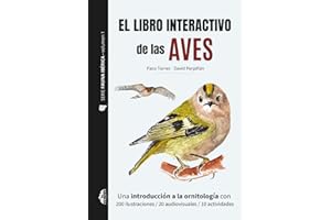 EL LIBRO INTERACTIVO DE LAS AVES - Serie Fauna Ibérica - Volumen 1: Una introducción a la ornitología con 200 ilustraciones / 20 audiovisuales / 10 actividades