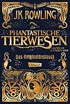 Phantastische Tierwesen und wo sie zu finden sind: Das Originaldrehbuch