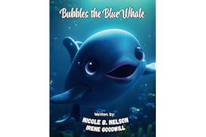 Bubbles the Blue Whale: Adventures in the Ocean Deep and Ocean Tales Children’s Book: An Enchanting Journey of Discovery and Learning About Marine ... Ocean Books) (Curiosity & Adventure)