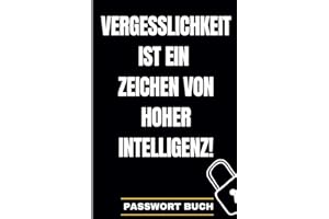 Passwort Buch - Vergesslichkeit ist ein Zeichen von hoher Intelligenz! Das perfekte Geschenk für alle denen es schwer fällt sich 1234 zu merken!|Passwort manager|