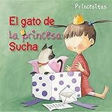  El gato de la princesa Sucha (Princess Sucha\'s Cat) (Princesitas/ Little Princesses)
