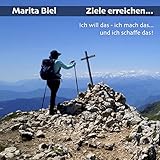 Ziele erreichen: Ich will das - ich mach das und ich schaffe das! by 