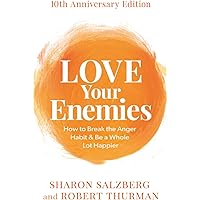 Love Your Enemies (10th Anniversary Edition): How to Break the Anger Habit & Be a Whole Lot Happier