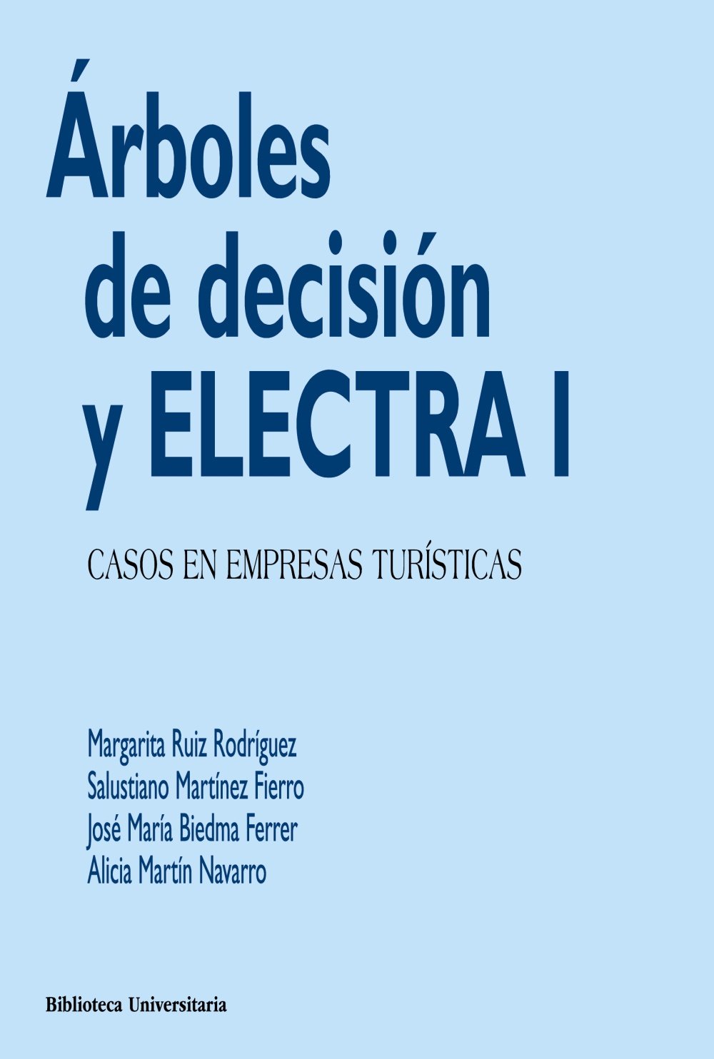 Árboles de decisión y ELECTRA I: Casos en empresas turísticas