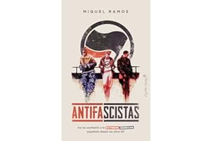 Antifascistas: Así se combatió a la extrema derecha española desde los años (Ensayo)