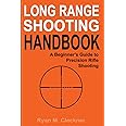 Long Range Shooting Handbook: The Complete Beginner's Guide to Precision Rifle Shooting