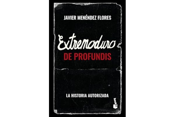 Extremoduro: De Profundis: La historia autorizada (Biografías y Memorias)