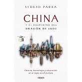 China y el despertar del drag&oacute;n de jade: Ciencia, tecnolog&iacute;a y educaci&oacute;n en el siglo sinofuturista (NO FICCION / ENSAYO)
