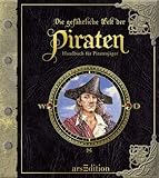Die gefährliche Welt der Piraten: Handbuch für Piratenjäger von Dugald A. Steer (15. Februar 2008) Gebundene Ausgabe by
