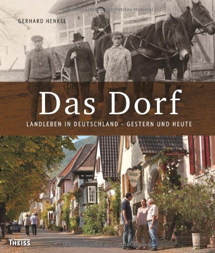 Cover zum Buch Das Dorf: Landleben in Deutschland: G...
