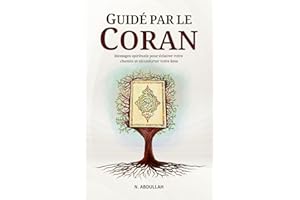 Guidé par le Coran: Messages spirituels pour éclairer votre chemin et réconforter votre âme (Livre Islamique)