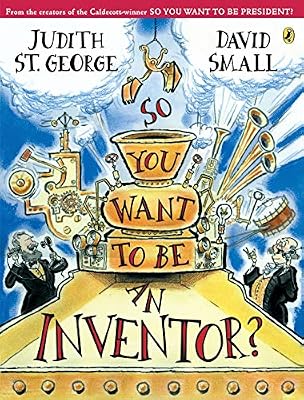 So You Want to Be an Inventor?
