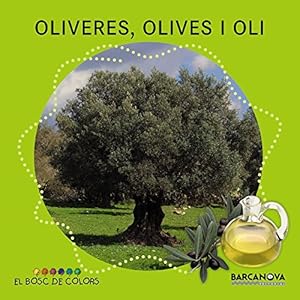 Oliveres, Olives I Oli (Llibres Infantils I Juvenils - El Bosc De Colors)