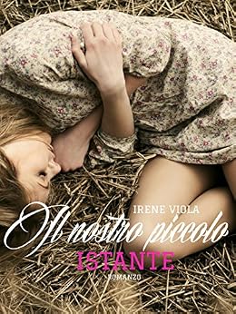 Irene Pastorelli - In the name of Love Vol. 1 - Il nostro piccolo istante (2015)