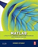 Matlab: A Practical Introduction to Programming and Problem Solving