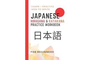 Japanese Hiragana & Katakana Practice Workbook: For Beginners, Japanese Writing Workbook, Learn & Practice Japanese Alphabet (Go-ju-on charts & 60 note pages included)